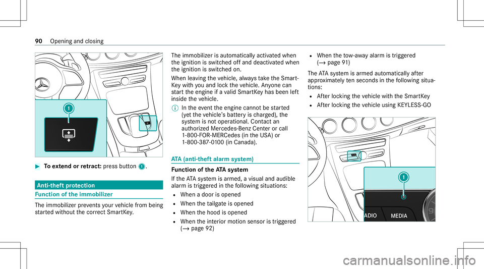 MERCEDES-BENZ E-CLASS WAGON 2020 Owners Manual #
Toextend orretract: press button 1. An
ti-thef tpr otection Fu
nction oftheimm obiliz er The
immo bilizerpreve nts your vehicle from being
st ar tedwit hout thecor rect Smar tKey . The
immobilizer i MERCEDES-BENZ E-CLASS WAGON 2020 Owners Manual #
Toextend orretract: press button 1. An
ti-thef tpr otection Fu
nction oftheimm obiliz er The
immo bilizerpreve nts your vehicle from being
st ar tedwit hout thecor rect Smar tKey . The
immobilizer i