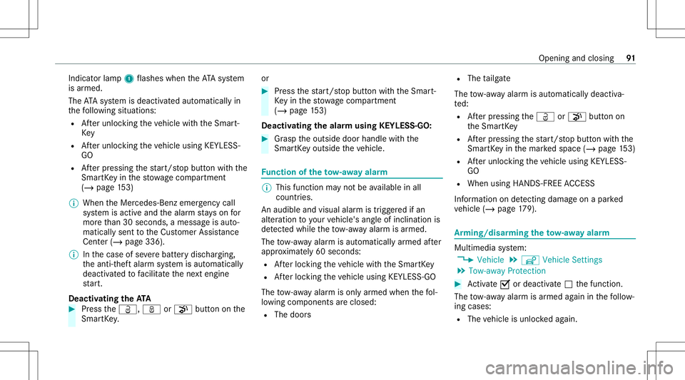 MERCEDES-BENZ E-CLASS WAGON 2020  Owners Manual Indicat
orlam p1 flashes whentheAT Asy stem
is armed.
The ATAsy stem isdeactiv ated aut omaticall yin
th efo llo wing situat ions:
R Afterunloc kingtheve hicle withth eSmar t‐
Ke y
R Afterunloc king