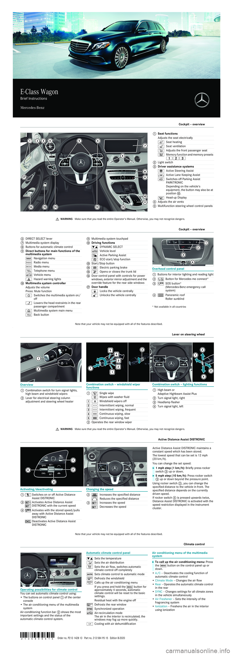 MERCEDES-BENZ E-CLASS WAGON 2020  Quick Start Guide E-Cl as sW agon
BriefI ns truc tion s
Me rced es-Ben z Ov
erview
1 Comb inat ion switch fort urns igna llig ht s,
hi gh beam andw inds hie ldwipe rs
2 Lever fore lect rica lsteer ingc olum n
ad justme