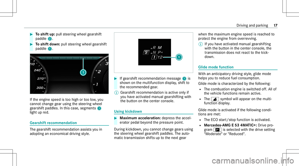 MERCEDES-BENZ E-CLASS SEDAN 2020  AMG User Guide #
Toshif tup: pull steer ing wheel gearshif t
paddle 2. #
Toshif tdo wn: pullsteer ing wheel gearshif t
paddle 1. If
th eengine speedistoohigh ortoolow, you
canno tch ang ege ar usin gth esteer ing wh