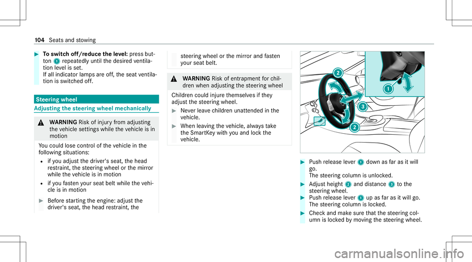 MERCEDES-BENZ E-CLASS SEDAN 2020 Owners Manual #
Toswitc hof f/r educe theleve l:pr ess but‐
to n1 repeat edly until thedesir edventil a‐
tio nleve lis set.
If all indic ator lam psareof f,th eseat ventil a‐
tio nis sw itched off. Ste
ering MERCEDES-BENZ E-CLASS SEDAN 2020 Owners Manual #
Toswitc hof f/r educe theleve l:pr ess but‐
to n1 repeat edly until thedesir edventil a‐
tio nleve lis set.
If all indic ator lam psareof f,th eseat ventil a‐
tio nis sw itched off. Ste
ering