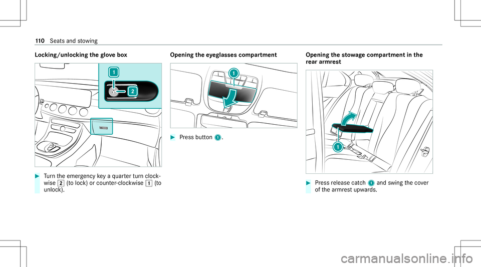MERCEDES-BENZ E-CLASS SEDAN 2020 Owners Manual Loc
king/u nlocking thegl ove box #
Turn theemer gency keya qu artertur ncloc k‐
wise 0048(to loc k)or count er-cloc kwise 0047(to
unloc k). Openi
ngtheey eg lasses compartmen t #
Pres sbu tton 1. O MERCEDES-BENZ E-CLASS SEDAN 2020 Owners Manual Loc
king/u nlocking thegl ove box #
Turn theemer gency keya qu artertur ncloc k‐
wise 0048(to loc k)or count er-cloc kwise 0047(to
unloc k). Openi
ngtheey eg lasses compartmen t #
Pres sbu tton 1. O