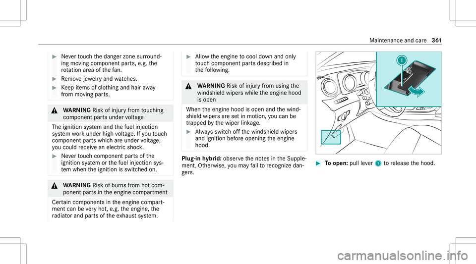 MERCEDES-BENZ E-CLASS SEDAN 2020 Owners Manual #
Neverto uc hth edang erzon esur round ‐
ing movingco mp onent parts,e.g. the
ro tatio nar ea ofthefa n. #
Remo vejewe lry and watche s. #
Keep items ofclo thing and hair away
fr om moving parts. & MERCEDES-BENZ E-CLASS SEDAN 2020 Owners Manual #
Neverto uc hth edang erzon esur round ‐
ing movingco mp onent parts,e.g. the
ro tatio nar ea ofthefa n. #
Remo vejewe lry and watche s. #
Keep items ofclo thing and hair away
fr om moving parts. &