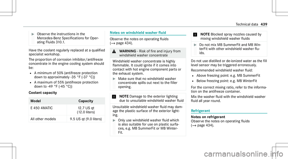 MERCEDES-BENZ E-CLASS SEDAN 2020 Owners Manual #
Obser vetheins truction sin the
Mer cedes-Ben zSpecif ications forOper‐
ating Fluids310.1. Ha
ve thecoolant regular lyreplaced ataqu alif ied
spec ialistwo rkshop.
The propor tionofcor rosion inhi MERCEDES-BENZ E-CLASS SEDAN 2020 Owners Manual #
Obser vetheins truction sin the
Mer cedes-Ben zSpecif ications forOper‐
ating Fluids310.1. Ha
ve thecoolant regular lyreplaced ataqu alif ied
spec ialistwo rkshop.
The propor tionofcor rosion inhi