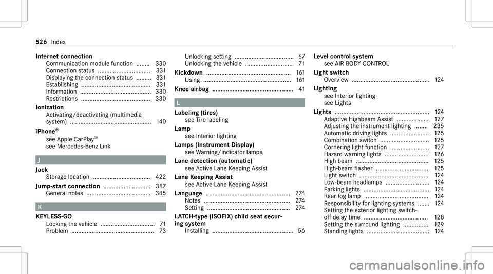 MERCEDES-BENZ E-CLASS SEDAN 2020 Owners Manual Int
erne tconnect ion
Comm unicationmod ulefunction .... .... 330
Con nectionstatus ...............................3 31
Dis play ing thecon nect ionstatus .... .....3 31
Es tablishing ........ ....... MERCEDES-BENZ E-CLASS SEDAN 2020 Owners Manual Int
erne tconnect ion
Comm unicationmod ulefunction .... .... 330
Con nectionstatus ...............................3 31
Dis play ing thecon nect ionstatus .... .....3 31
Es tablishing ........ .......