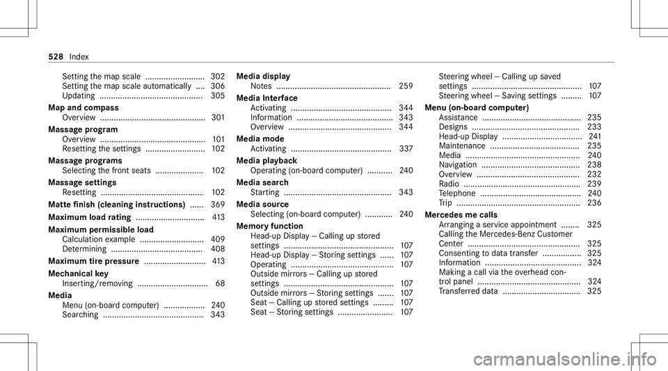MERCEDES-BENZ E-CLASS SEDAN 2020 Owners Manual Se
tting themap scale ..................... ..... 302
Se tting themap scale automaticall y....3 06
Up dating .............. .......................... .....3 05
Map andcomp ass
Ov ervie w ....... .... MERCEDES-BENZ E-CLASS SEDAN 2020 Owners Manual Se
tting themap scale ..................... ..... 302
Se tting themap scale automaticall y....3 06
Up dating .............. .......................... .....3 05
Map andcomp ass
Ov ervie w ....... ....