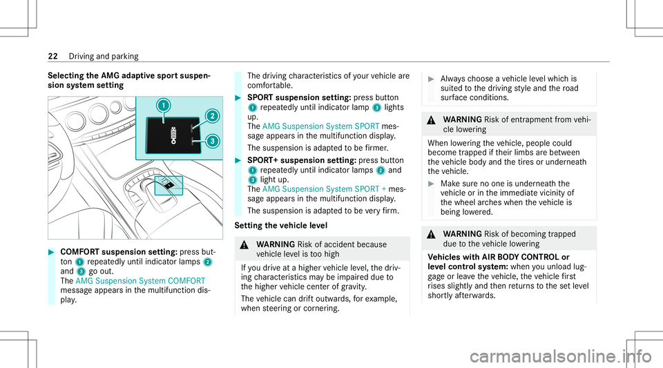 MERCEDES-BENZ S-CLASS 2020  AMG Owners Guide Selec
tingtheAMG adaptiv espor tsusp en‐
sion system setting #
COMF ORTsusp ension setting: press but‐
to n1 repeat edly until indicat orlam ps2
and 3goout.
The AMG Suspens ionSystem COMFORT
messa