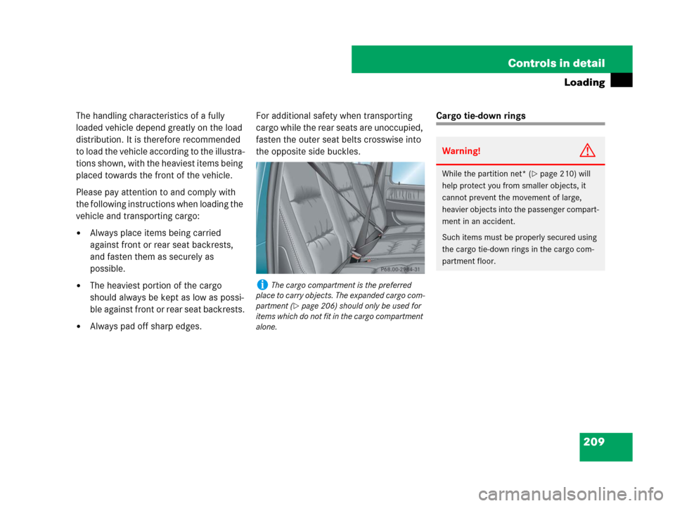 MERCEDES-BENZ G55AMG 2007 W463 Owners Manual 209 Controls in detail
Loading
The handling characteristics of a fully 
loaded vehicle depend greatly on the load 
distribution. It is therefore recommended 
to load the vehicle according to the illus