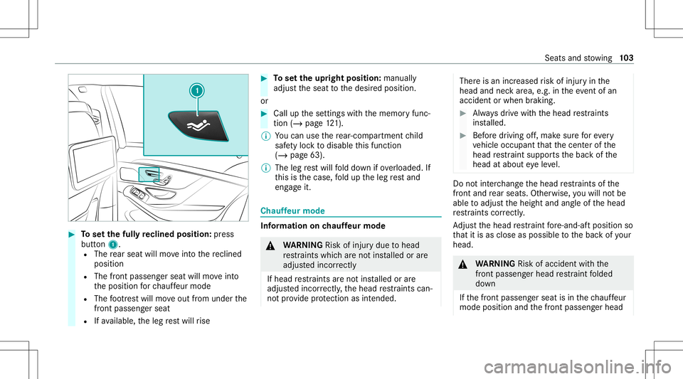MERCEDES-BENZ S-CLASS 2020 Owners Manual #
Tosetthe fullyreclined position:pr ess
butt on1.
R The rear seat willmoveintot he recli ned
pos ition
R The front passe nger sea twillm ove into
th ep osition forc hauf feur mod e
R The foot re st w MERCEDES-BENZ S-CLASS 2020 Owners Manual #
Tosetthe fullyreclined position:pr ess
butt on1.
R The rear seat willmoveintot he recli ned
pos ition
R The front passe nger sea twillm ove into
th ep osition forc hauf feur mod e
R The foot re st w
