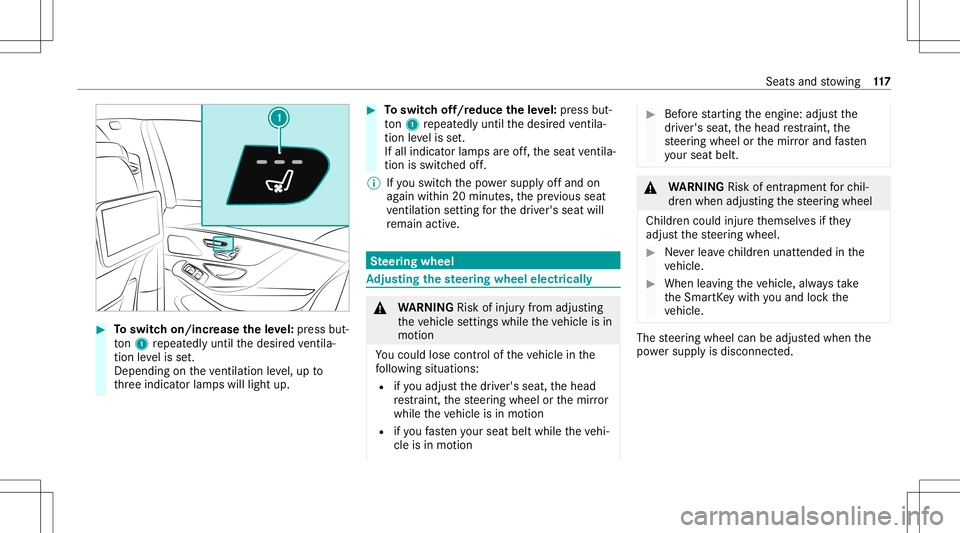 MERCEDES-BENZ S-CLASS 2020 Owners Manual #
Toswitc hon/incr easethel evel: press but‐
to n1 repeat edly until thed esir edventil a‐
tio nleve liss et.
Depe ndingonthe ventil ation leve l,up to
th re ei ndicat orlam pswill light up. #
Tos MERCEDES-BENZ S-CLASS 2020 Owners Manual #
Toswitc hon/incr easethel evel: press but‐
to n1 repeat edly until thed esir edventil a‐
tio nleve liss et.
Depe ndingonthe ventil ation leve l,up to
th re ei ndicat orlam pswill light up. #
Tos