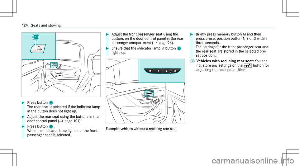 MERCEDES-BENZ S-CLASS 2020 Owners Manual #
Press butt on1.
The rear seat isselec tedi fthe indicat orlam p
in theb utton does notlight up. #
Adjus tthe rear seat usingthe butt ons inthe
door control panel (/page101). #
Press butt on1.
When t MERCEDES-BENZ S-CLASS 2020 Owners Manual #
Press butt on1.
The rear seat isselec tedi fthe indicat orlam p
in theb utton does notlight up. #
Adjus tthe rear seat usingthe butt ons inthe
door control panel (/page101). #
Press butt on1.
When t