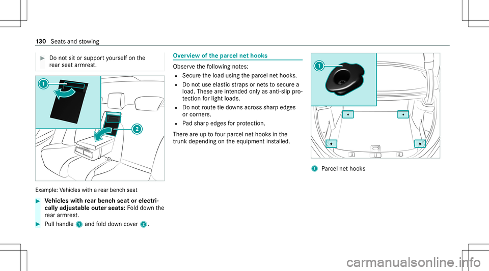 MERCEDES-BENZ S-CLASS 2020 Owners Manual #
Donots itor supp orty our self onthe
re ar seat armr est. Ex
am ple: Vehicles withar earbenc hseat #
Vehicl eswith rear ben chseat orelectr i‐
call yadjus table outerseats: Folddo wn the
re ar arm MERCEDES-BENZ S-CLASS 2020 Owners Manual #
Donots itor supp orty our self onthe
re ar seat armr est. Ex
am ple: Vehicles withar earbenc hseat #
Vehicl eswith rear ben chseat orelectr i‐
call yadjus table outerseats: Folddo wn the
re ar arm