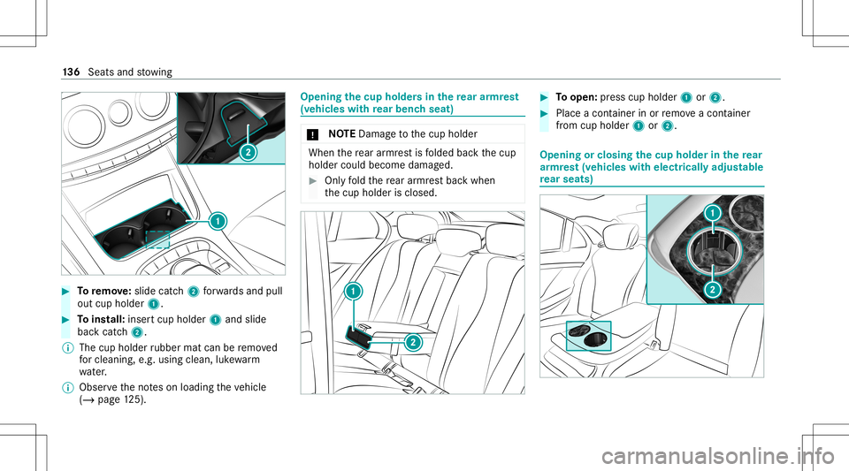 MERCEDES-BENZ S-CLASS 2020 Owners Manual #
Toremo ve:slide catch2 forw ards and pull
out cup holde r1. #
Toins tall: inser tcup holder 1and slide
bac kcatch 2.
% The cup holder rubber matcanberemo ved
fo rc lea ning, e.g.using clea n,luk ewa MERCEDES-BENZ S-CLASS 2020 Owners Manual #
Toremo ve:slide catch2 forw ards and pull
out cup holde r1. #
Toins tall: inser tcup holder 1and slide
bac kcatch 2.
% The cup holder rubber matcanberemo ved
fo rc lea ning, e.g.using clea n,luk ewa