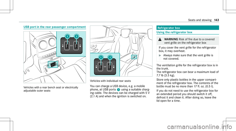 MERCEDES-BENZ S-CLASS 2020 Owners Manual USB
portint he rear passe nger comp artment Ve
hicles withar earbenc hseat orelectr ically
adjus table outerseats Ve
hicles withindividual rear seat s
Yo uc an charge aU SBdevic e,e.g .am obile
phon e MERCEDES-BENZ S-CLASS 2020 Owners Manual USB
portint he rear passe nger comp artment Ve
hicles withar earbenc hseat orelectr ically
adjus table outerseats Ve
hicles withindividual rear seat s
Yo uc an charge aU SBdevic e,e.g .am obile
phon e