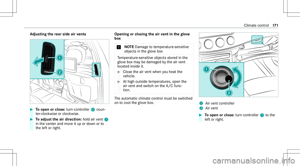 MERCEDES-BENZ S-CLASS 2020 Owners Manual Ad
jus tingthe rear side airvents #
Toopen orclose: turnc ontroller 2coun ‐
te r-cloc kwiseorcloc kwise. #
Toadjus tthe air direct ion:hol da irve nt 1
in thec ent erand moveitup ordown orto
th el e MERCEDES-BENZ S-CLASS 2020 Owners Manual Ad
jus tingthe rear side airvents #
Toopen orclose: turnc ontroller 2coun ‐
te r-cloc kwiseorcloc kwise. #
Toadjus tthe air direct ion:hol da irve nt 1
in thec ent erand moveitup ordown orto
th el e