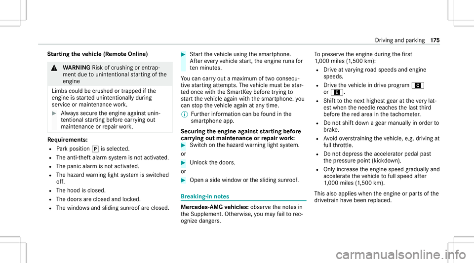 MERCEDES-BENZ S-CLASS 2020 Owners Manual St
arting thev ehic le(Remo teOnline) &
WARNIN GRisk ofcrus hing orentr ap‐
ment duet ou nintentio nalstar tin go fthe
engine
Limbs couldbecrushed ortra pped ifth e
engine isstar tedu nint entionall MERCEDES-BENZ S-CLASS 2020 Owners Manual St
arting thev ehic le(Remo teOnline) &
WARNIN GRisk ofcrus hing orentr ap‐
ment duet ou nintentio nalstar tin go fthe
engine
Limbs couldbecrushed ortra pped ifth e
engine isstar tedu nint entionall