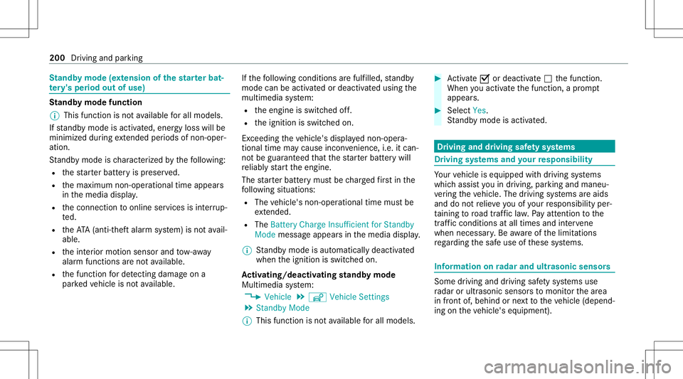 MERCEDES-BENZ S-CLASS 2020 Owners Manual St
andb ymode (ext ens ion ofthe star terb at‐
te ry 's per iod out ofuse) St
andb ymode functi on
% This function isno ta vailable fora llmodel s.
If standb ymode isact ivat ed, energyl oss wil MERCEDES-BENZ S-CLASS 2020 Owners Manual St
andb ymode (ext ens ion ofthe star terb at‐
te ry 's per iod out ofuse) St
andb ymode functi on
% This function isno ta vailable fora llmodel s.
If standb ymode isact ivat ed, energyl oss wil