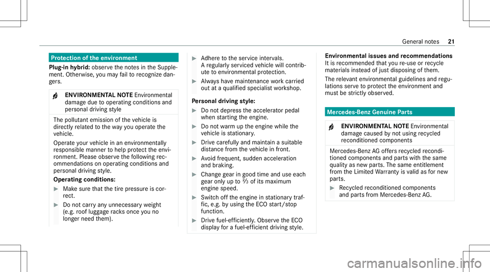 MERCEDES-BENZ S-CLASS 2020 Owners Guide Pr
otection ofthee nvironmen t
Plug- inhybrid: obser vethen otes intheS upple‐
ment .Other wise, youm ayfailto recogni zedan‐
ge rs.
+ ENV
IRONM ENTALNOTEEnvironme ntal
da ma gedue tooper ating co MERCEDES-BENZ S-CLASS 2020 Owners Guide Pr
otection ofthee nvironmen t
Plug- inhybrid: obser vethen otes intheS upple‐
ment .Other wise, youm ayfailto recogni zedan‐
ge rs.
+ ENV
IRONM ENTALNOTEEnvironme ntal
da ma gedue tooper ating co