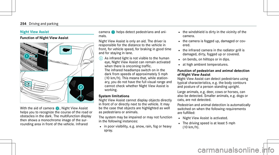 MERCEDES-BENZ S-CLASS 2020 Owners Manual Nig
htView Assis t Fu
nction ofNight View Assis t Wi
th thea idof camer a2,N ightView Assi st
helps yout or ecog nizethec our seofther oad or
obs tacle sint he dar k.The multifunct iondispla y
th en s MERCEDES-BENZ S-CLASS 2020 Owners Manual Nig
htView Assis t Fu
nction ofNight View Assis t Wi
th thea idof camer a2,N ightView Assi st
helps yout or ecog nizethec our seofther oad or
obs tacle sint he dar k.The multifunct iondispla y
th en s