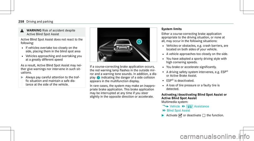 MERCEDES-BENZ S-CLASS 2020 Owners Manual &
WARNIN GRisk ofacci dent despite
Ac tiveB lind Spo tAssist
Ac tiveB lind Spo tAssistdoes notreact tothe
fo llo wing:
R Ifve hicles overtak et oo closel yonthe
side, placing them intheb lind spotarea MERCEDES-BENZ S-CLASS 2020 Owners Manual &
WARNIN GRisk ofacci dent despite
Ac tiveB lind Spo tAssist
Ac tiveB lind Spo tAssistdoes notreact tothe
fo llo wing:
R Ifve hicles overtak et oo closel yonthe
side, placing them intheb lind spotarea