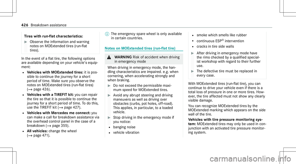 MERCEDES-BENZ S-CLASS 2020 Owners Manual Ti
re sw ithrun-flat charact eristics : #
Obse rvet he information andwarning
no teso nM OExt ended tires (run-f lat
tir es). In
thee vent ofaflat tire, thef ollo wing options
ar ea vailable depen din MERCEDES-BENZ S-CLASS 2020 Owners Manual Ti
re sw ithrun-flat charact eristics : #
Obse rvet he information andwarning
no teso nM OExt ended tires (run-f lat
tir es). In
thee vent ofaflat tire, thef ollo wing options
ar ea vailable depen din