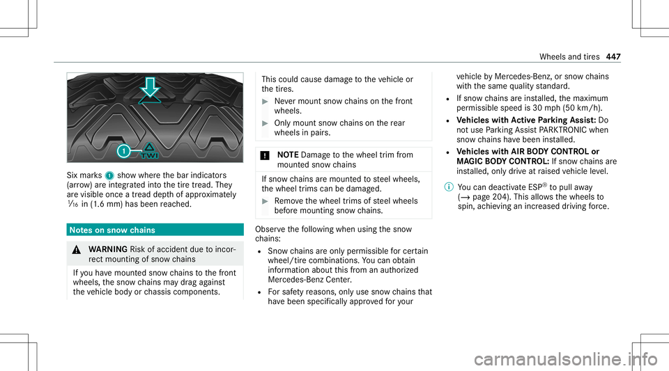 MERCEDES-BENZ S-CLASS 2020 Owners Manual Six
mar ks1 showw herethe bar indicat ors
(ar row )are integr ated intot he tiret read. They
ar ev isible onceat read dep thofappr oximat ely
00CD in(1.6 mm) hasbeen reac hed. No
teso ns nowc hains &
MERCEDES-BENZ S-CLASS 2020 Owners Manual Six
mar ks1 showw herethe bar indicat ors
(ar row )are integr ated intot he tiret read. They
ar ev isible onceat read dep thofappr oximat ely
00CD in(1.6 mm) hasbeen reac hed. No
teso ns nowc hains &