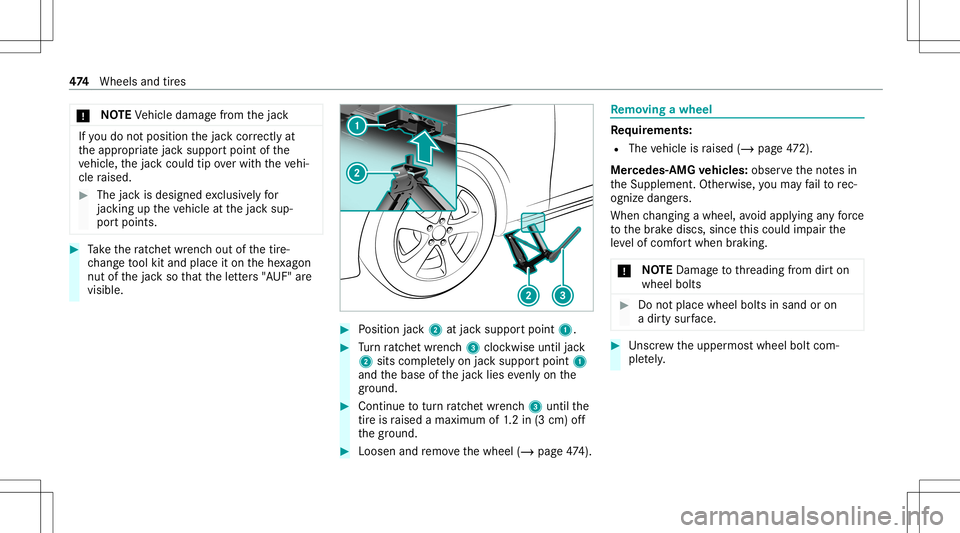 MERCEDES-BENZ S-CLASS 2020  Owners Manual *
NO
TEVehicle damag efromt hejack If
yo ud on otposi tiont he jackc orrectl ya t
th ea ppr opr iatejacks uppor tpoint ofthe
ve hicle, thej ackc ould tipove rwitht he vehi‐
cle raised. #
The jackisd