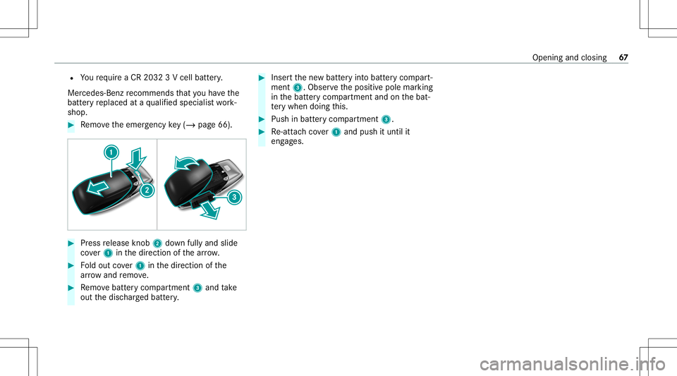 MERCEDES-BENZ S-CLASS 2020 Repair Manual R
Your equir eaC R20323Vc ellbatt ery.
Mer cedes-Ben zrecom mends that youh ave the
batt eryr eplaced ataq ualif iedspec ialistwork‐
shop. #
Remo vethee mer gency key( /pag e66). #
Press release kno MERCEDES-BENZ S-CLASS 2020 Repair Manual R
Your equir eaC R20323Vc ellbatt ery.
Mer cedes-Ben zrecom mends that youh ave the
batt eryr eplaced ataq ualif iedspec ialistwork‐
shop. #
Remo vethee mer gency key( /pag e66). #
Press release kno