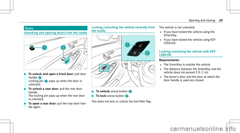 MERCEDES-BENZ S-CLASS 2020 Manual PDF Door
s Un
loc king andopening doorsfromt heinside #
Tounlo ckand open afront door :pul ldoor
handl e2.
Loc king pin1pops upwhe nthe door is
unloc ked. #
Tounlo ckarear door: pullth er ear door
handle. MERCEDES-BENZ S-CLASS 2020 Manual PDF Door
s Un
loc king andopening doorsfromt heinside #
Tounlo ckand open afront door :pul ldoor
handl e2.
Loc king pin1pops upwhe nthe door is
unloc ked. #
Tounlo ckarear door: pullth er ear door
handle.