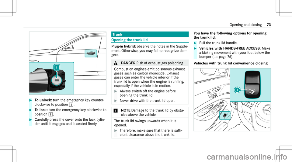 MERCEDES-BENZ S-CLASS 2020 Manual PDF #
Tounlo ck:tur nthe emer gency keyc ounter-
clo ckwise toposition 0047. #
Toloc k:tur nthe emer gency keyc lock wise to
position 0047. #
Carefully press thec ove rontot he lockc ylin‐
der until ite MERCEDES-BENZ S-CLASS 2020 Manual PDF #
Tounlo ck:tur nthe emer gency keyc ounter-
clo ckwise toposition 0047. #
Toloc k:tur nthe emer gency keyc lock wise to
position 0047. #
Carefully press thec ove rontot he lockc ylin‐
der until ite