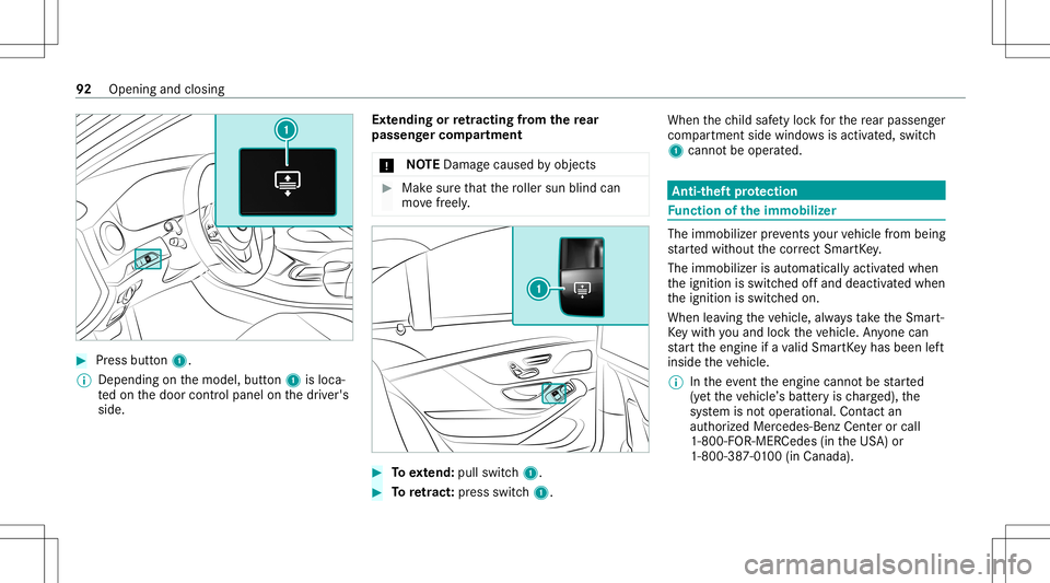 MERCEDES-BENZ S-CLASS 2020 Owners Manual #
Press butt on1.
% Dependin gonthe model, button1 isloca‐
te do nthe door contr olpanel onthed rive r's
side. Ext
ending orretracti ngfrom the rear
passe nger comp artment
* NO
TEDama gecau sed MERCEDES-BENZ S-CLASS 2020 Owners Manual #
Press butt on1.
% Dependin gonthe model, button1 isloca‐
te do nthe door contr olpanel onthed rive r's
side. Ext
ending orretracti ngfrom the rear
passe nger comp artment
* NO
TEDama gecau sed
