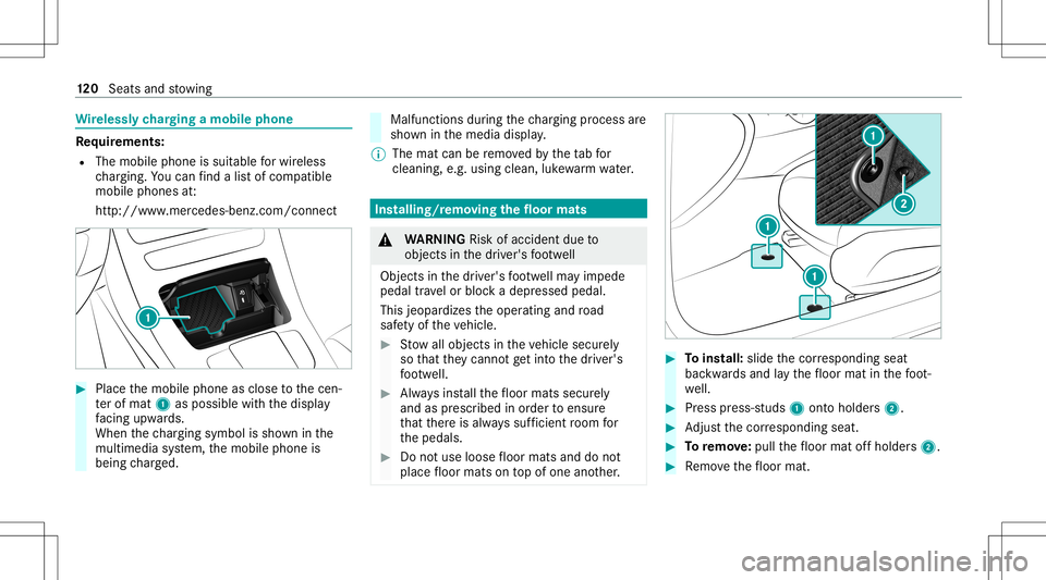 MERCEDES-BENZ C-CLASS SEDAN 2020  Owners Manual Wi
relessl ych argin gamobi lephone Re
quirement s:
R The mobile phoneis suit able forwir eles s
ch argin g.Youcan find alist of com patible
mobile phones at:
htt p:// www .mercedes-ben z.com/con nect