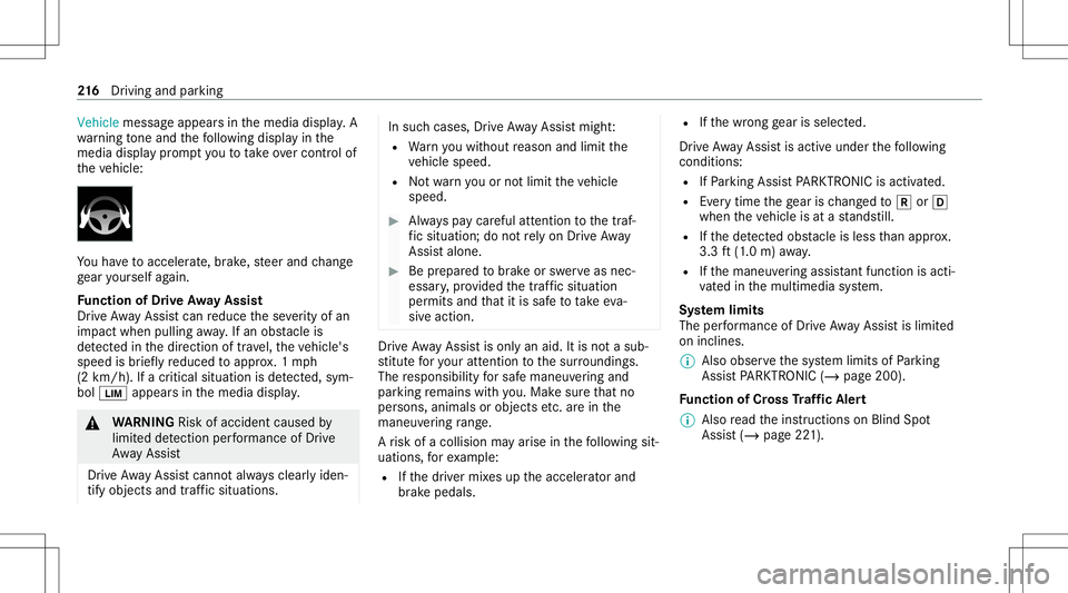 MERCEDES-BENZ C-CLASS SEDAN 2020  Owners Manual Vehicle
messageappea rsinthemedia display.A
wa rning tone and thefo llo wing displa yin the
media display pr om ptyouto take ove rcontr olof
th eve hicle: Yo
uha ve toacc eler ate, brak e, steer and c MERCEDES-BENZ C-CLASS SEDAN 2020  Owners Manual Vehicle
messageappea rsinthemedia display.A
wa rning tone and thefo llo wing displa yin the
media display pr om ptyouto take ove rcontr olof
th eve hicle: Yo
uha ve toacc eler ate, brak e, steer and c