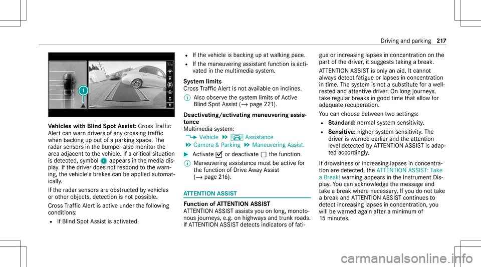 MERCEDES-BENZ C-CLASS SEDAN 2020 Owners Guide Ve
hicl eswith Blind SpotAss ist: Cr oss Traf fic
Ale rtcan warndriver sof anycr ossing traffic
when backingup out ofapar kingspace. The
ra dar sensor sin thebum peralso monit orthe
ar ea adjac enttot MERCEDES-BENZ C-CLASS SEDAN 2020 Owners Guide Ve
hicl eswith Blind SpotAss ist: Cr oss Traf fic
Ale rtcan warndriver sof anycr ossing traffic
when backingup out ofapar kingspace. The
ra dar sensor sin thebum peralso monit orthe
ar ea adjac enttot