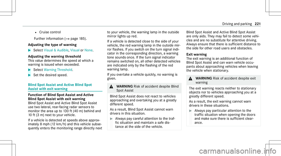 MERCEDES-BENZ C-CLASS SEDAN 2020 Owners Guide R
Cruise contro l
Fu rther information (/page18 5).
Ad jus tingthe type ofwa rning #
Selec tVisual &Audible ,Visual orNon e.
Ad jus tingthe warning threshold
This value determ ines thespeed atwhic ha
MERCEDES-BENZ C-CLASS SEDAN 2020 Owners Guide R
Cruise contro l
Fu rther information (/page18 5).
Ad jus tingthe type ofwa rning #
Selec tVisual &Audible ,Visual orNon e.
Ad jus tingthe warning threshold
This value determ ines thespeed atwhic ha