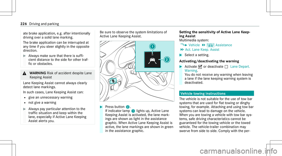 MERCEDES-BENZ C-CLASS SEDAN 2020  Owners Manual at
ebr ak eapplic ation,e.g .af te rint entional ly
dr iving overa soli dlane marking.
The brak eapp lication canbeinterru pte dat
an ytime ifyo usteer slightl yin theopposit e
dir ect ion. #
Alw aysm MERCEDES-BENZ C-CLASS SEDAN 2020  Owners Manual at
ebr ak eapplic ation,e.g .af te rint entional ly
dr iving overa soli dlane marking.
The brak eapp lication canbeinterru pte dat
an ytime ifyo usteer slightl yin theopposit e
dir ect ion. #
Alw aysm