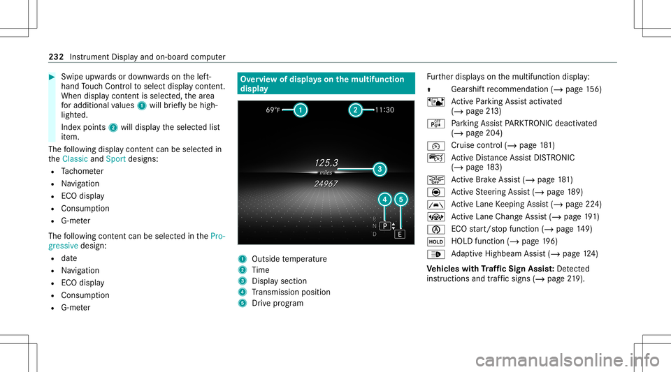 MERCEDES-BENZ C-CLASS SEDAN 2020  Owners Manual #
Swi peupwa rdsor down wardson thelef t-
hand Touc hCon trol to select displaycont ent.
When displaycont entisselect ed,thear ea
fo radd itional values 1will brief lybe high‐
light ed.
Ind expoint  MERCEDES-BENZ C-CLASS SEDAN 2020  Owners Manual #
Swi peupwa rdsor down wardson thelef t-
hand Touc hCon trol to select displaycont ent.
When displaycont entisselect ed,thear ea
fo radd itional values 1will brief lybe high‐
light ed.
Ind expoint