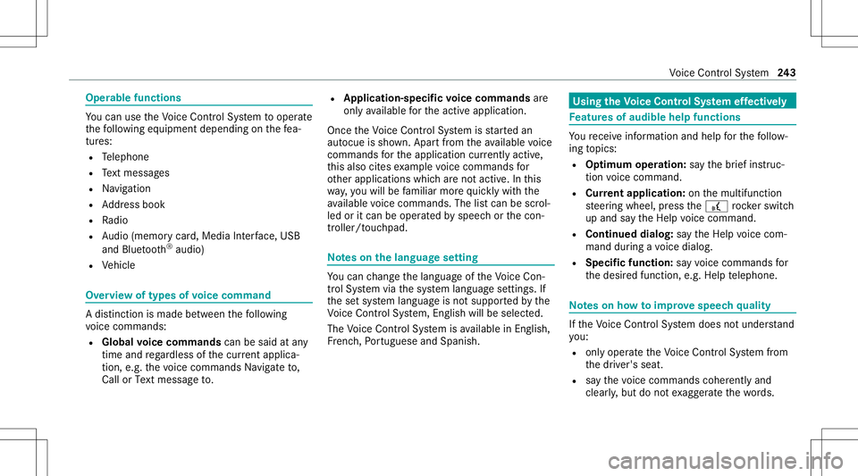 MERCEDES-BENZ C-CLASS SEDAN 2020  Owners Manual Oper
ablefunctions Yo
ucan usetheVo ice Cont rolSy stem tooper ate
th efo llo wing equipmen tdepen dingonthefe a‐
tur es:
R Telephon e
R Text mes sage s
R Navig ation
R Address book
R Radio
R Audio  MERCEDES-BENZ C-CLASS SEDAN 2020  Owners Manual Oper
ablefunctions Yo
ucan usetheVo ice Cont rolSy stem tooper ate
th efo llo wing equipmen tdepen dingonthefe a‐
tur es:
R Telephon e
R Text mes sage s
R Navig ation
R Address book
R Radio
R Audio