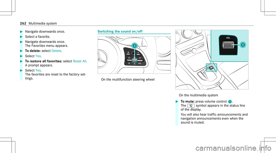 MERCEDES-BENZ C-CLASS SEDAN 2020  Owners Manual #
Navig atedo wn wardsonce. #
Select afa vo rite . #
Navig atedo wn wardsonce.
The Favorite smenu appears. #
Todel ete: selec tDele te. #
Sele ctYes. #
Toresto reall favo rite s: select ResetAll.
A pr MERCEDES-BENZ C-CLASS SEDAN 2020  Owners Manual #
Navig atedo wn wardsonce. #
Select afa vo rite . #
Navig atedo wn wardsonce.
The Favorite smenu appears. #
Todel ete: selec tDele te. #
Sele ctYes. #
Toresto reall favo rite s: select ResetAll.
A pr
