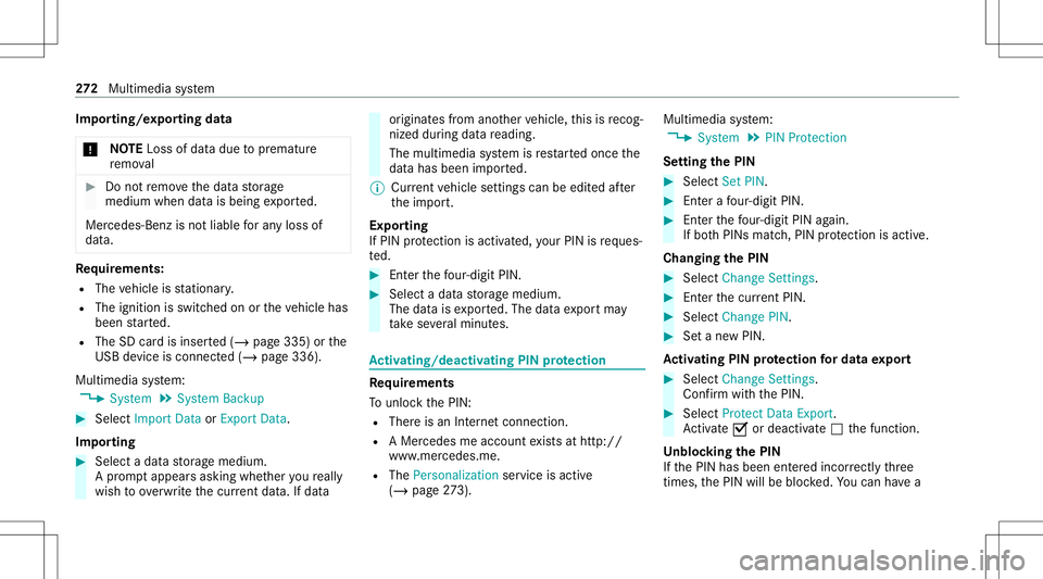 MERCEDES-BENZ C-CLASS SEDAN 2020  Owners Manual Im
por ting/e xportin gda ta
* NO
TELos sof data due toprematur e
re mo val #
Donotre mo vethedat ast or ag e
medium whendatais being expor ted.
Mer cedes- Benzis no tliable foran yloss of
dat a. Re
q MERCEDES-BENZ C-CLASS SEDAN 2020  Owners Manual Im
por ting/e xportin gda ta
* NO
TELos sof data due toprematur e
re mo val #
Donotre mo vethedat ast or ag e
medium whendatais being expor ted.
Mer cedes- Benzis no tliable foran yloss of
dat a. Re
q