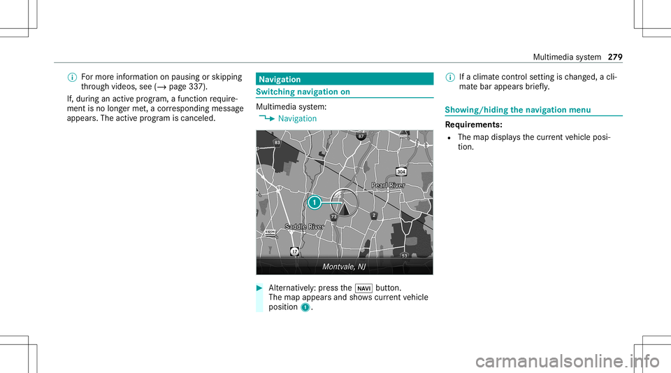 MERCEDES-BENZ C-CLASS SEDAN 2020  Owners Manual %
Formor einf ormation onpau sing orskippi ng
th ro ugh videos,see (/page33 7).
If ,dur ing anact ive pr og ram, afunction requ ire‐
men tis no long erme t,acor responding message
appea rs.The activ MERCEDES-BENZ C-CLASS SEDAN 2020  Owners Manual %
Formor einf ormation onpau sing orskippi ng
th ro ugh videos,see (/page33 7).
If ,dur ing anact ive pr og ram, afunction requ ire‐
men tis no long erme t,acor responding message
appea rs.The activ