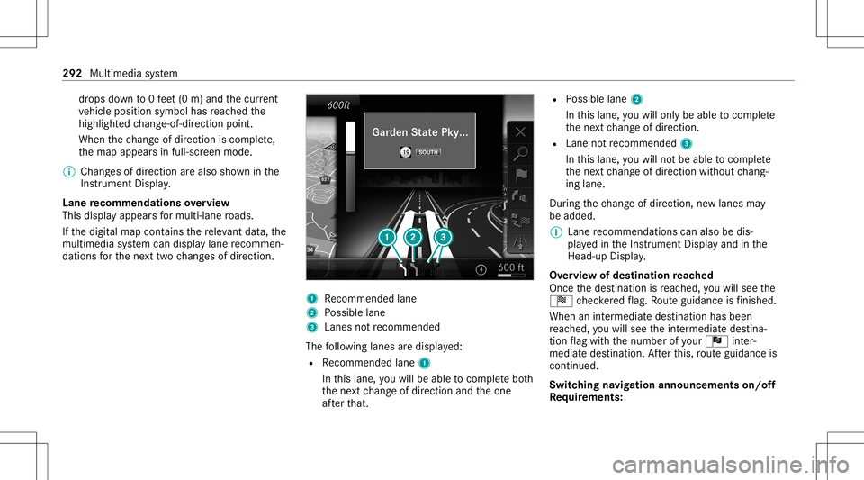 MERCEDES-BENZ C-CLASS SEDAN 2020  Owners Manual dr
ops down to0feet (0 m) and thecur rent
ve hicle position symbolhasreac hed the
highlight edchang e-of-dir ect ion poin t.
When thech ang eof dir ect ion iscom plete,
th emap appear sin full-scr een MERCEDES-BENZ C-CLASS SEDAN 2020  Owners Manual dr
ops down to0feet (0 m) and thecur rent
ve hicle position symbolhasreac hed the
highlight edchang e-of-dir ect ion poin t.
When thech ang eof dir ect ion iscom plete,
th emap appear sin full-scr een