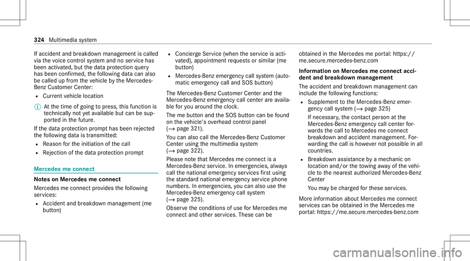 MERCEDES-BENZ C-CLASS SEDAN 2020  Owners Manual If
accident andbreakdo wnmanag ement iscalle d
via thevo ice con trol system and noser vice has
been activated, but thedat apr otect ion query
has been confirm ed, thefo llo wing datacan also
be calle MERCEDES-BENZ C-CLASS SEDAN 2020  Owners Manual If
accident andbreakdo wnmanag ement iscalle d
via thevo ice con trol system and noser vice has
been activated, but thedat apr otect ion query
has been confirm ed, thefo llo wing datacan also
be calle