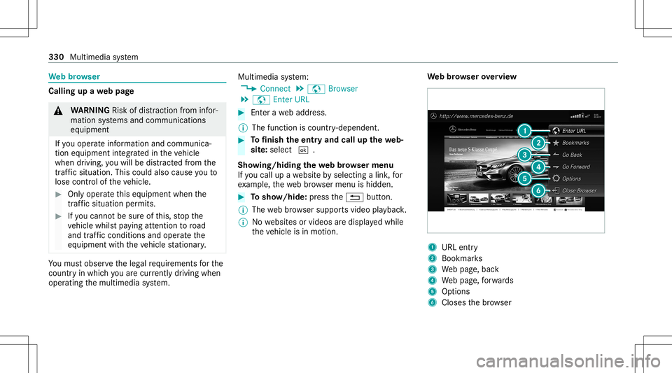 MERCEDES-BENZ C-CLASS SEDAN 2020  Owners Manual We
bbr ow ser Calling
upawe bpag e &
WARNIN GRisk ofdist ra ction from infor‐
mati onsystems andcomm unication s
eq uipment
If yo uoper ateinf ormat ionand comm unic a‐
tio neq uipme ntintegratedi MERCEDES-BENZ C-CLASS SEDAN 2020  Owners Manual We
bbr ow ser Calling
upawe bpag e &
WARNIN GRisk ofdist ra ction from infor‐
mati onsystems andcomm unication s
eq uipment
If yo uoper ateinf ormat ionand comm unic a‐
tio neq uipme ntintegratedi