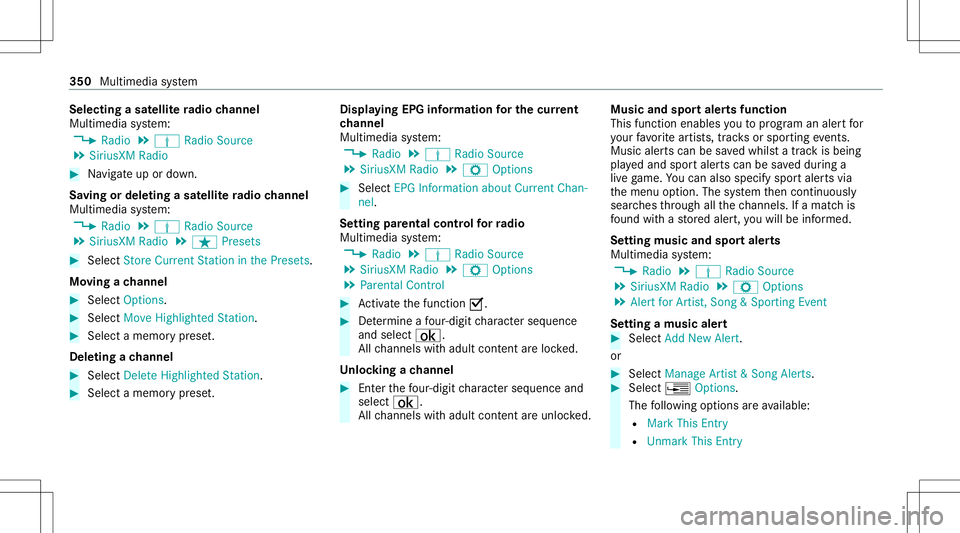 MERCEDES-BENZ C-CLASS SEDAN 2020  Owners Manual Selec
tingasat ellit era dio channe l
Mul timedi asy stem:
4 Radio 5
Þ Radio Source
5 SiriusXM Radio #
Navig ateup ordown.
Sa ving ordele ting asat ellite ra dio channe l
Mul timedi asy stem:
4 Radio MERCEDES-BENZ C-CLASS SEDAN 2020  Owners Manual Selec
tingasat ellit era dio channe l
Mul timedi asy stem:
4 Radio 5
Þ Radio Source
5 SiriusXM Radio #
Navig ateup ordown.
Sa ving ordele ting asat ellite ra dio channe l
Mul timedi asy stem:
4 Radio