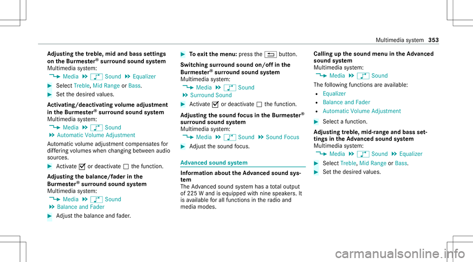 MERCEDES-BENZ C-CLASS SEDAN 2020  Owners Manual Ad
jus tingthe treb le,mid andbassse ttin gs
on the Burmes ter®
sur round soun dsy stem
Multi media system:
4 Media 5
à Sound 5
Equalizer #
Select Treble, MidRange orBass. #
Setth edesir edvalues.
A