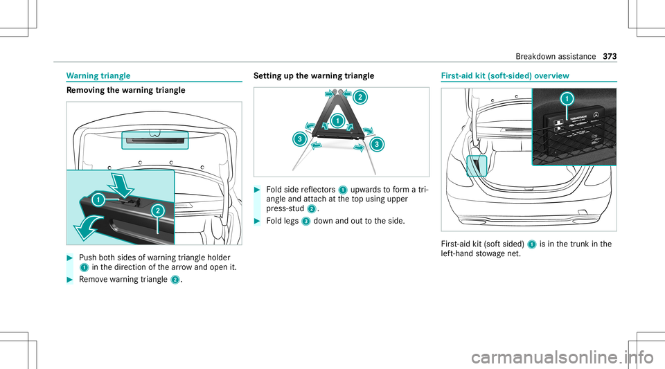 MERCEDES-BENZ C-CLASS SEDAN 2020  Owners Manual Wa
rning triang le Re
mo ving the warning triang le #
Push both sides ofwa rning triang leholder
1 inthedir ect ion ofthear row and open it. #
Remo vewarning triang le2. Se
tting upthewa rning triang  MERCEDES-BENZ C-CLASS SEDAN 2020  Owners Manual Wa
rning triang le Re
mo ving the warning triang le #
Push both sides ofwa rning triang leholder
1 inthedir ect ion ofthear row and open it. #
Remo vewarning triang le2. Se
tting upthewa rning triang