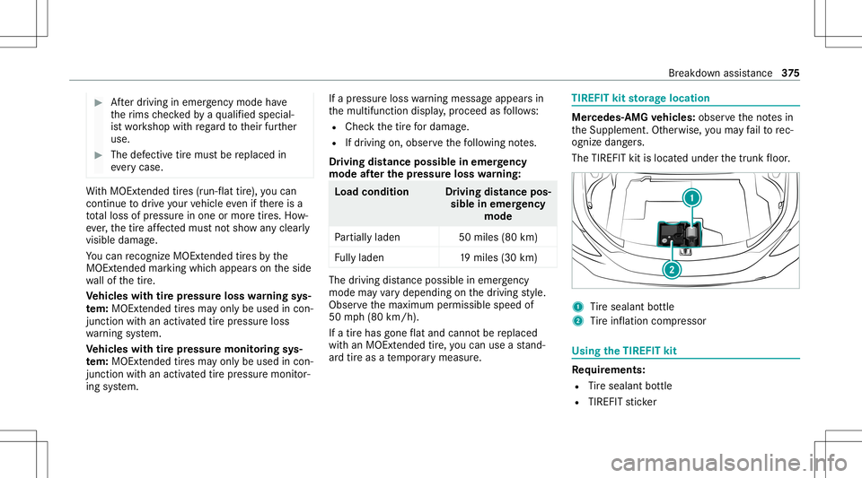 MERCEDES-BENZ C-CLASS SEDAN 2020  Owners Manual #
Afterdr iving inemerg encymode have
th erims checkedby aqu alif ied spec ial‐
is two rkshop withre ga rd totheir further
use. #
The defective tir emus tbe replaced in
eve rycase . Wi
th MOExt ende MERCEDES-BENZ C-CLASS SEDAN 2020  Owners Manual #
Afterdr iving inemerg encymode have
th erims checkedby aqu alif ied spec ial‐
is two rkshop withre ga rd totheir further
use. #
The defective tir emus tbe replaced in
eve rycase . Wi
th MOExt ende