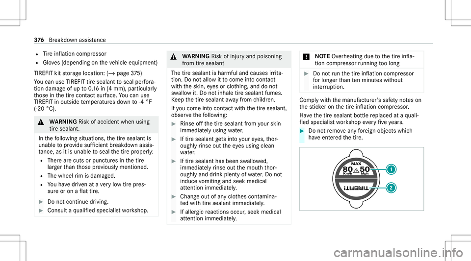 MERCEDES-BENZ C-CLASS SEDAN 2020  Owners Manual R
Tire inflation compressor
R Gloves(depending ontheve hicle equipment)
TIREFIT kitstor ag elocation: (/page37 5)
Yo ucan useTIRE FITtir esealan tto seal perfora ‐
tio nda ma geofup to0.16 in(4 mm), MERCEDES-BENZ C-CLASS SEDAN 2020  Owners Manual R
Tire inflation compressor
R Gloves(depending ontheve hicle equipment)
TIREFIT kitstor ag elocation: (/page37 5)
Yo ucan useTIRE FITtir esealan tto seal perfora ‐
tio nda ma geofup to0.16 in(4 mm),