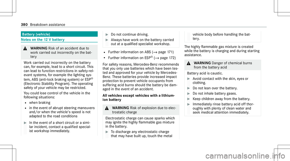 MERCEDES-BENZ C-CLASS SEDAN 2020  Owners Manual Batt
ery(v ehi cle) No
teson the12 Vbatt ery &
WARNIN GRisk ofan acci dent dueto
wo rkcar ried out incor rectly onthebat‐
te ry
Wo rkcar ried out incor rectl yon thebatt ery
can, forex am ple, lead  MERCEDES-BENZ C-CLASS SEDAN 2020  Owners Manual Batt
ery(v ehi cle) No
teson the12 Vbatt ery &
WARNIN GRisk ofan acci dent dueto
wo rkcar ried out incor rectly onthebat‐
te ry
Wo rkcar ried out incor rectl yon thebatt ery
can, forex am ple, lead